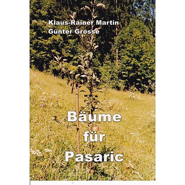 Bäume für Pasaric, Klaus-Rainer Martin