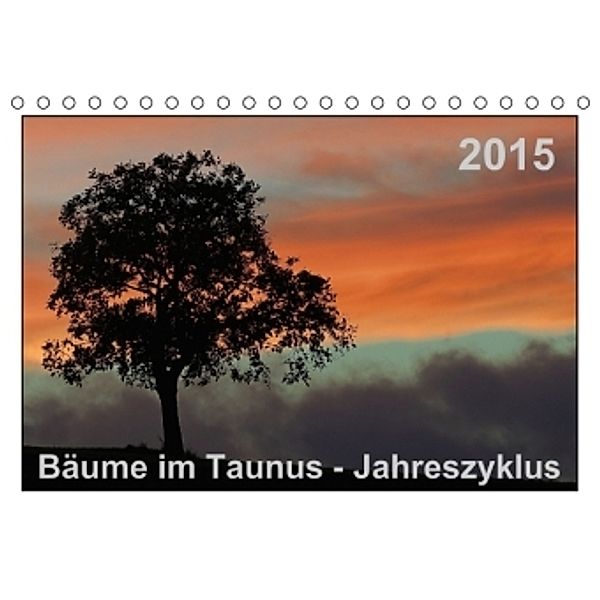 Bäume im Taunus - Jahreszyklus (Tischkalender 2015 DIN A5 quer), Gerald Wolf