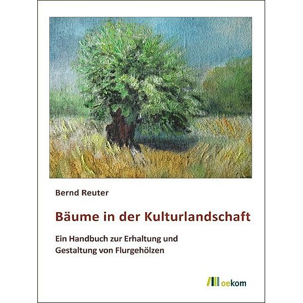 Bäume in der Kulturlandschaft, Bernd Reuter