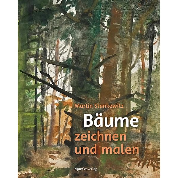 Bäume zeichnen und malen, Martin Stankewitz