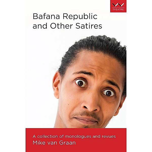 Bafana Republic and Other Satires, Mike van Graan