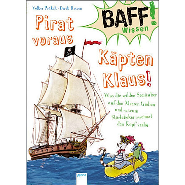 BAFF! Wissen Band 9: Pirat voraus, Käpten Klaus!, Volker Präkelt