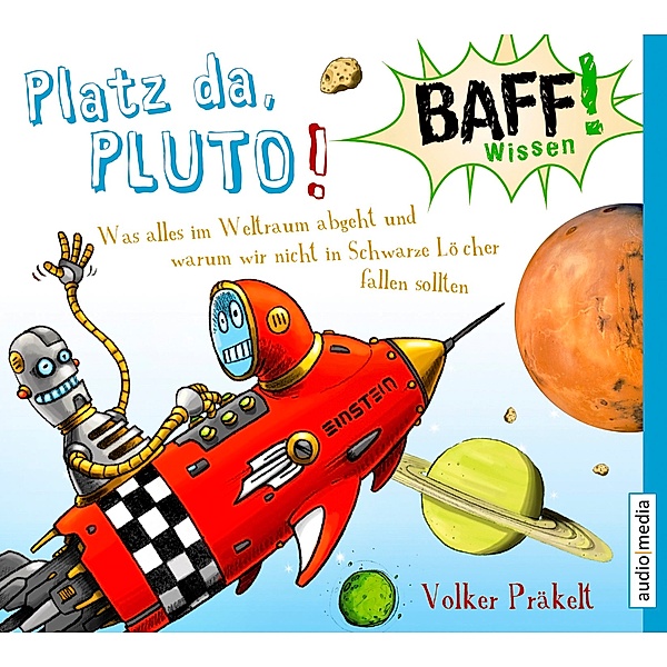 BAFF! Wissen - Platz da, Pluto!, CD, Volker Präkelt