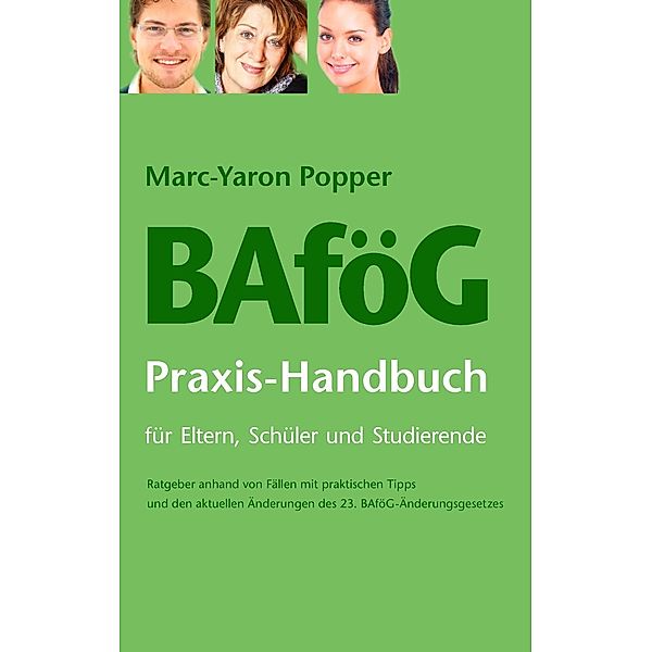 BAföG Praxis-Handbuch für Eltern, Schüler und Studierende, Marc-Yaron Popper