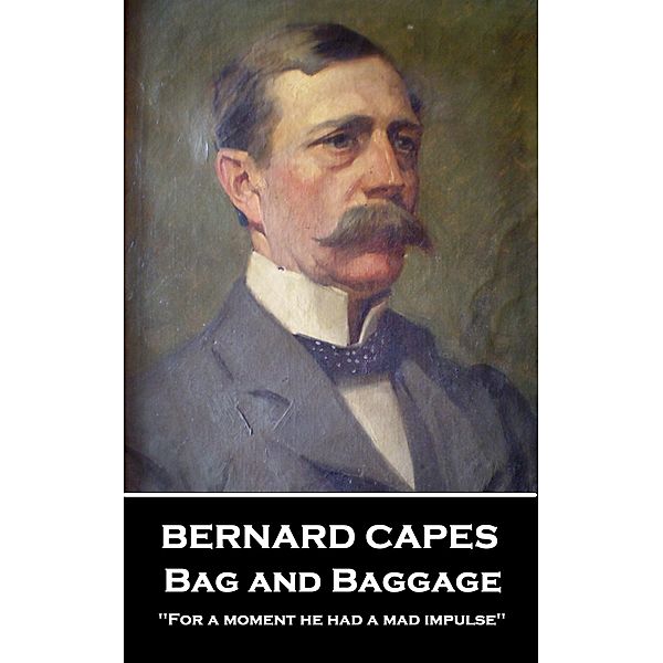 Bag and Baggage / Miniature Masterpieces, Bernard Capes