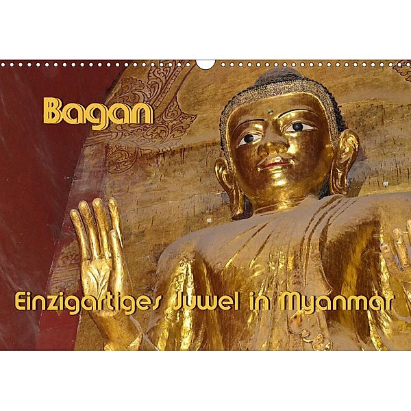 Bagan - Einzigartiges Juwel in Myanmar (Wandkalender 2021 DIN A3 quer), Hans-Werner Scheller