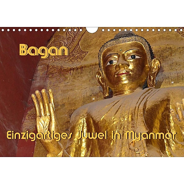 Bagan - Einzigartiges Juwel in Myanmar (Wandkalender 2021 DIN A4 quer), Hans-Werner Scheller