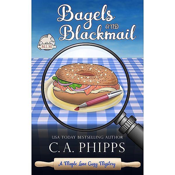 Bagels and Blackmail (Maple Lane Mysteries) / Maple Lane Mysteries, C. A. Phipps