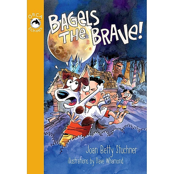 Bagels the Brave / Orca Book Publishers, Joan Betty Stuchner