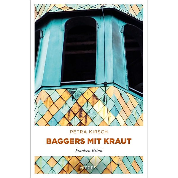 Baggers mit Kraut / Franken Krimi, Petra Kirsch