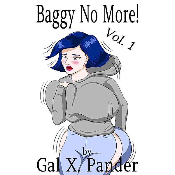 Baggy No More! Vol. 1 / Baggy No More!, Gal X. Pander