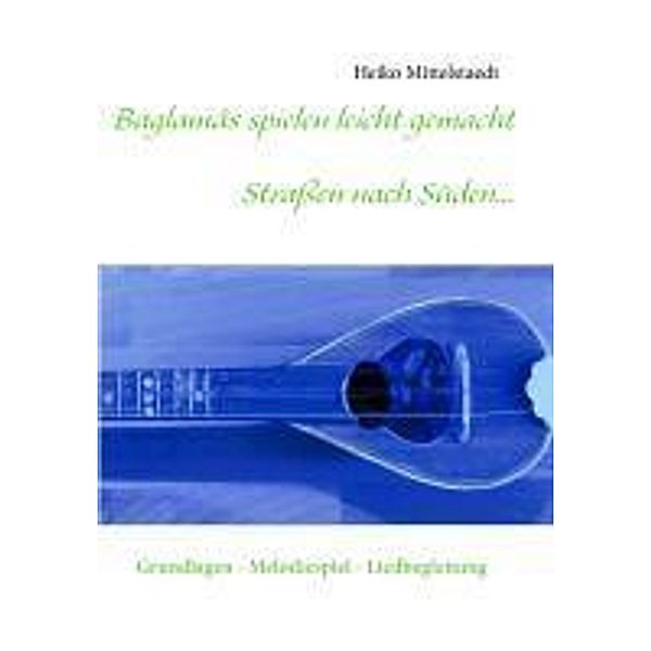 Baglamás spielen leicht gemacht - Strassen nach Süden..., Heiko Mittelstaedt