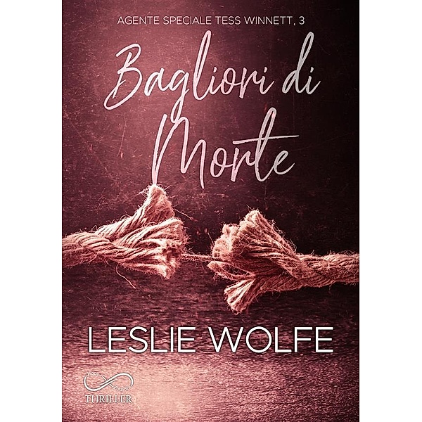 Bagliori di morte / Agente Speciale Tess Winnett Bd.3, Leslie Wolfe
