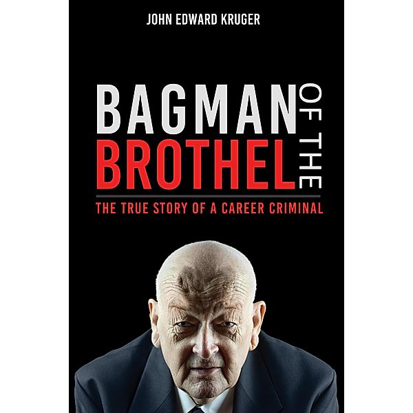 Bagman of the Brothel, John Edward Kruger