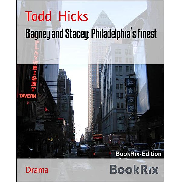Bagney and Stacey: Philadelphia's Finest, Todd Hicks
