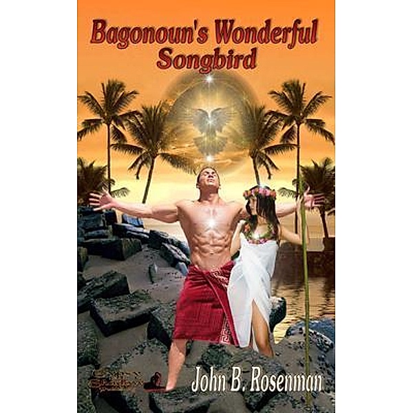 Bagonoun's Wonderful Songbird / Gypsy Shadow Publishing, John B. Rosenman