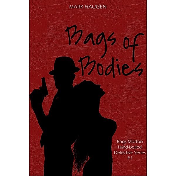 Bags of Bodies, Mark Haugen