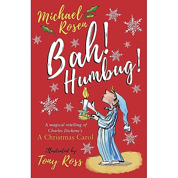 Bah! Humbug!: Every Christmas Needs a Little Scrooge, Michael Rosen