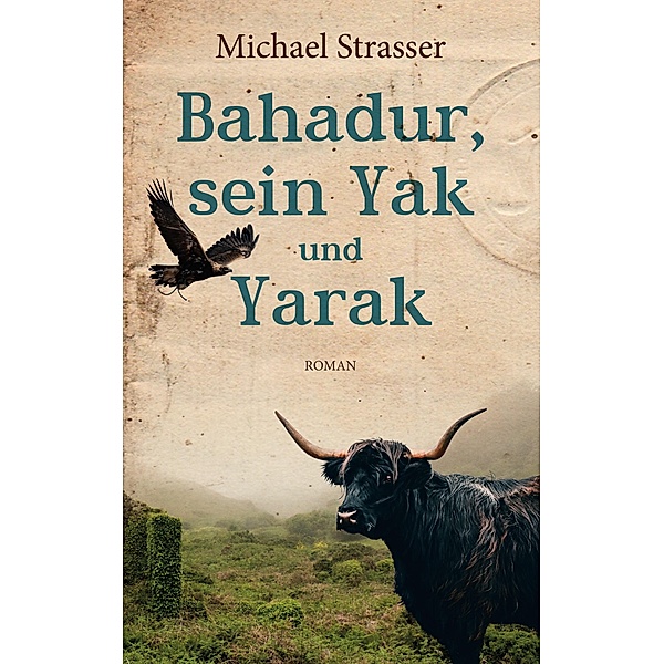 Bahadur, sein Yak und Yarak, Michael Strasser