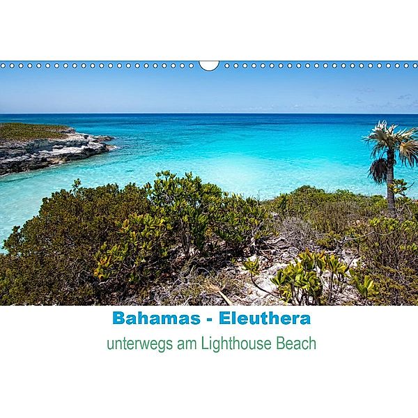 Bahamas-Eleuthera unterwegs am Lighthouse Beach (Wandkalender 2021 DIN A3 quer), Petra Voß