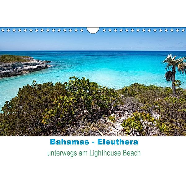 Bahamas-Eleuthera unterwegs am Lighthouse Beach (Wandkalender 2021 DIN A4 quer), Petra Voß