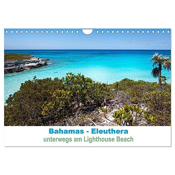 Bahamas-Eleuthera unterwegs am Lighthouse Beach (Wandkalender 2024 DIN A4 quer), CALVENDO Monatskalender, Petra Voß