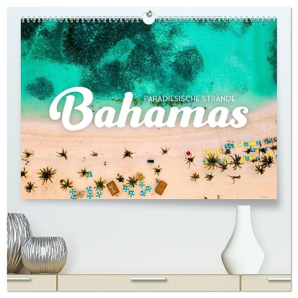 Bahamas - Paradiesische Strände. (hochwertiger Premium Wandkalender 2024 DIN A2 quer), Kunstdruck in Hochglanz, SF