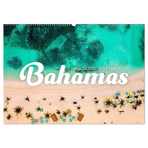 Bahamas - Paradiesische Strände. (Wandkalender 2025 DIN A2 quer), CALVENDO Monatskalender, Calvendo, SF