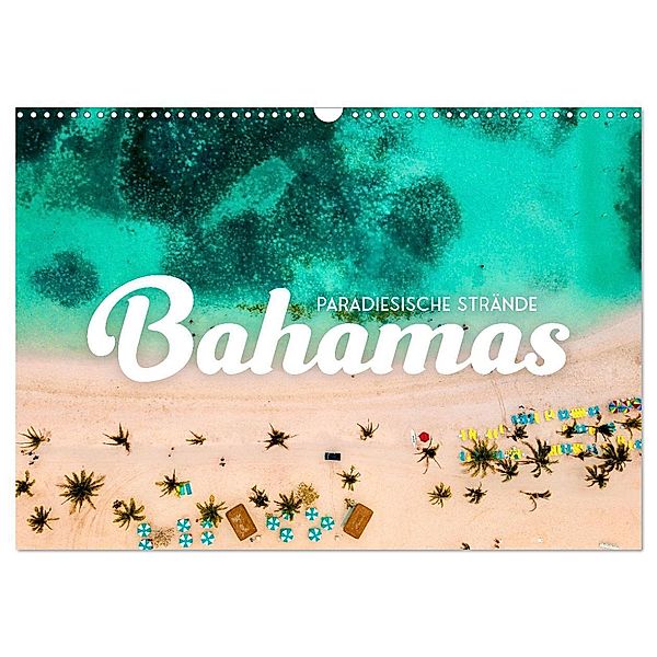 Bahamas - Paradiesische Strände. (Wandkalender 2025 DIN A3 quer), CALVENDO Monatskalender, Calvendo, SF