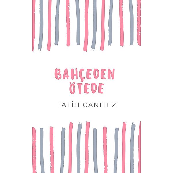 Bahçeden Ötede, Fatih Canitez