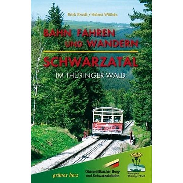 Bahn fahren und wandern Schwarzatal im Thüringer Wald, Erich Krauss, Helmut Witticke