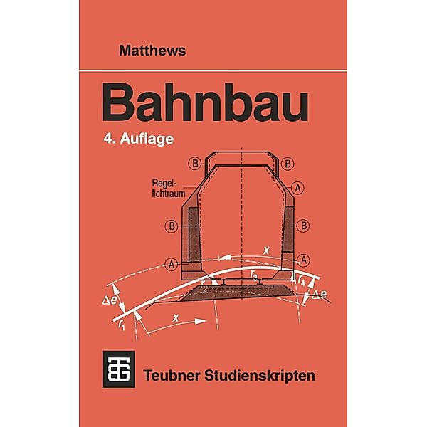 Bahnbau / Teubner Studienskripten Bauwesen Bd.113, Volker Matthews