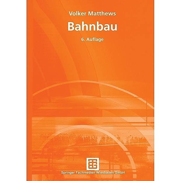 Bahnbau / Teubner Studienskripten Bauwesen Bd.113, Volker Matthews