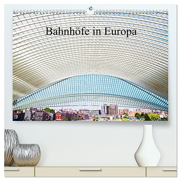 Bahnhöfe in Europa (hochwertiger Premium Wandkalender 2025 DIN A2 quer), Kunstdruck in Hochglanz, Calvendo, Christian Müller