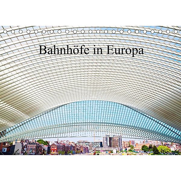 Bahnhöfe in Europa (Tischkalender 2023 DIN A5 quer), Christian Müller