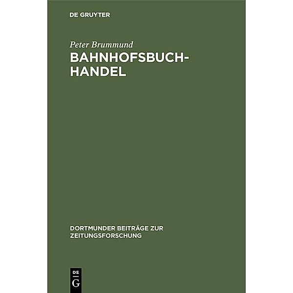 Bahnhofsbuchhandel / Dortmunder Beiträge zur Zeitungsforschung Bd.61, Peter Brummund