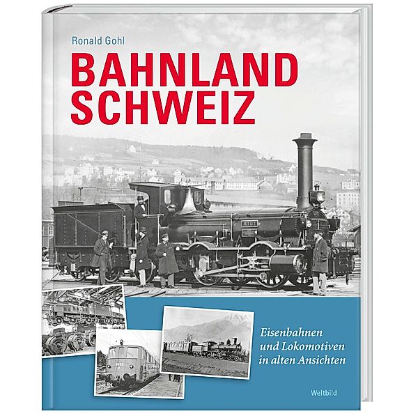 Bahnland Schweiz, Ronald Gohl