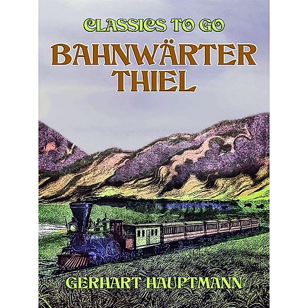 Bahnwärter Thiel, Gerhart Hauptmann