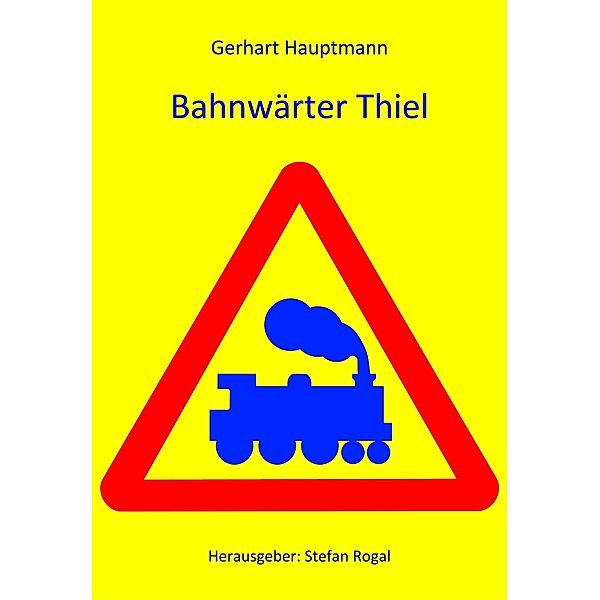 Bahnwärter Thiel, Gerhart Hauptmann