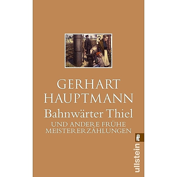 Bahnwärter Thiel und andere frühe Meistererzählungen, Gerhart Hauptmann
