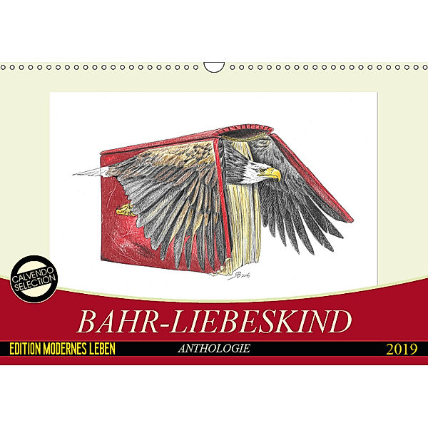 Bahr-Liebeskind Anthologie (Wandkalender 2019 DIN A3 quer), Rüdiger Bahr-Liebeskind