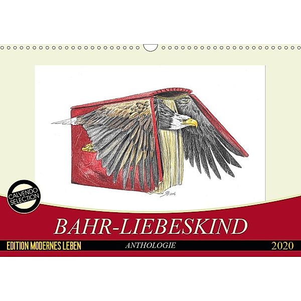 Bahr-Liebeskind Anthologie (Wandkalender 2020 DIN A3 quer), Rüdiger Bahr-Liebeskind