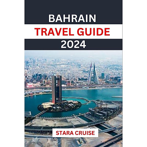 Bahrain  Travel Guide 2024, Stara Cruise