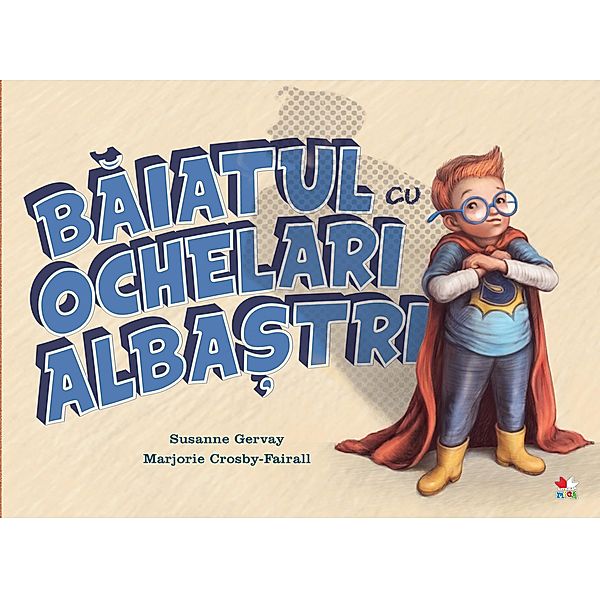 Baiatul Cu Ochelari Albastri / Povesti si poezii ilustrate (picture book), Susanne Gervay