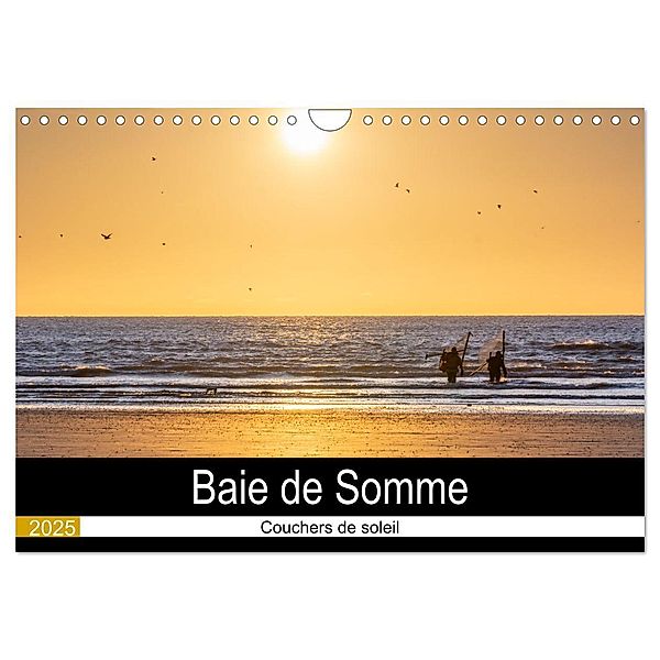 Baie de Somme Couchers de soleil (Calendrier mural 2025 DIN A4 vertical), CALVENDO calendrier mensuel, Calvendo, Jérémy Freppaz