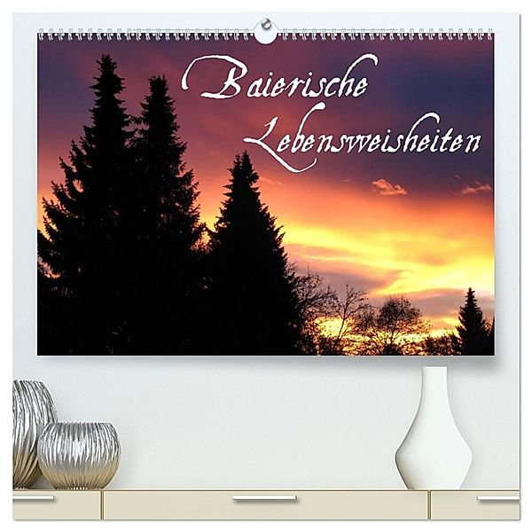 Baierische Lebensweisheiten (hochwertiger Premium Wandkalender 2024 DIN A2 quer), Kunstdruck in Hochglanz, ~bwd~