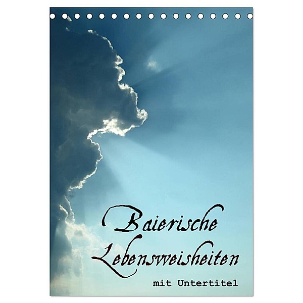 Baierische Lebensweisheiten mit Untertitel (Tischkalender 2024 DIN A5 hoch), CALVENDO Monatskalender, ~bwd~