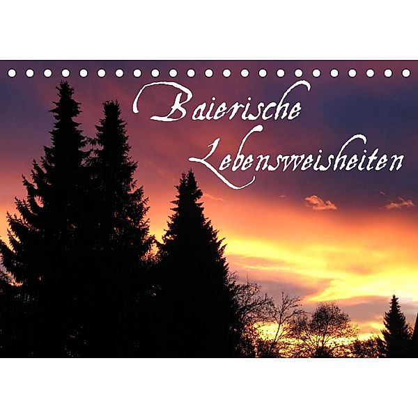 Baierische Lebensweisheiten (Tischkalender 2023 DIN A5 quer), ~bwd~