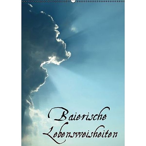 Baierische Lebensweisheiten (Wandkalender 2015 DIN A2 hoch), ~bwd~