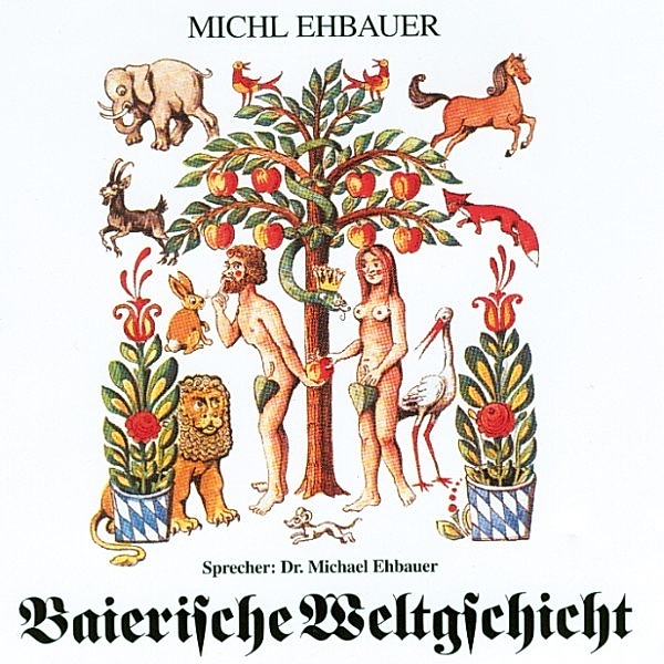 Baierische Weltgschicht, Michl Ehbauer